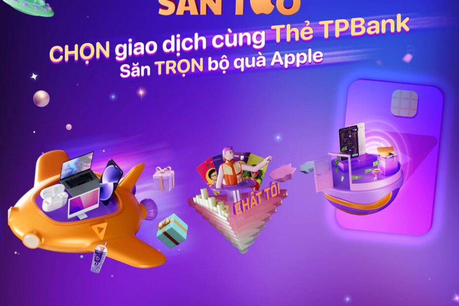 CHỌN thẻ thanh toán quốc tế TPBank. Săn TRỌN kho quà!