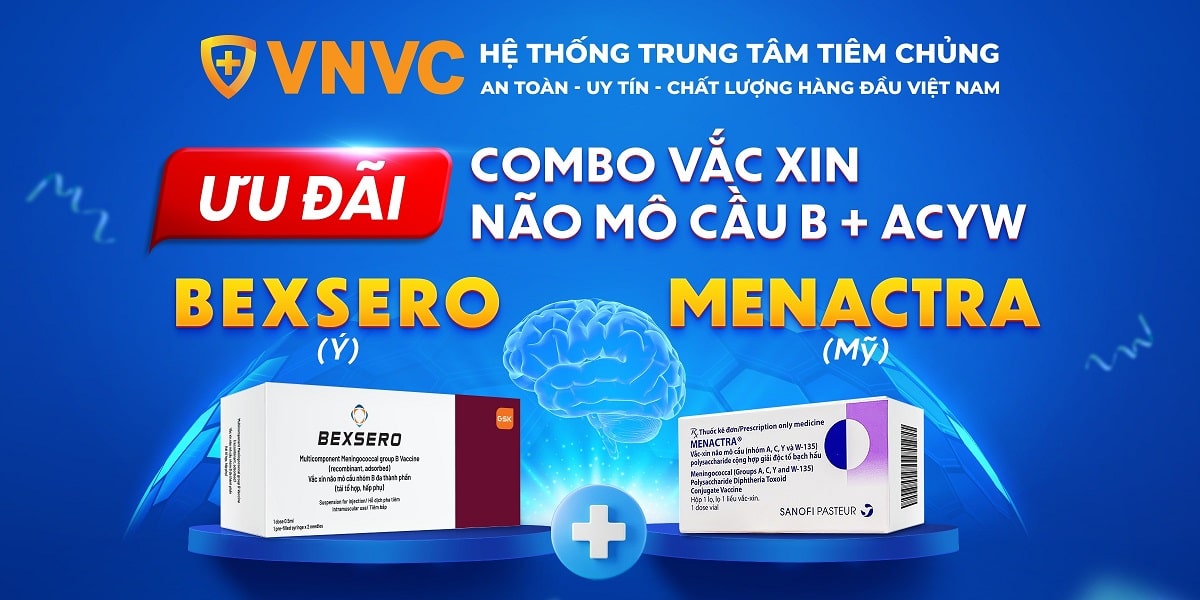 VNVC SUPER PROMOTION COMBO MENINGOCOCCAL VACCINE NEW GENERATION BEXSERO + MENACTRA TO PREVENT MENINGITIS B + ACYW. GET VACCINATED TODAY AT 170 VNVC CENTERS NATIONWIDE!