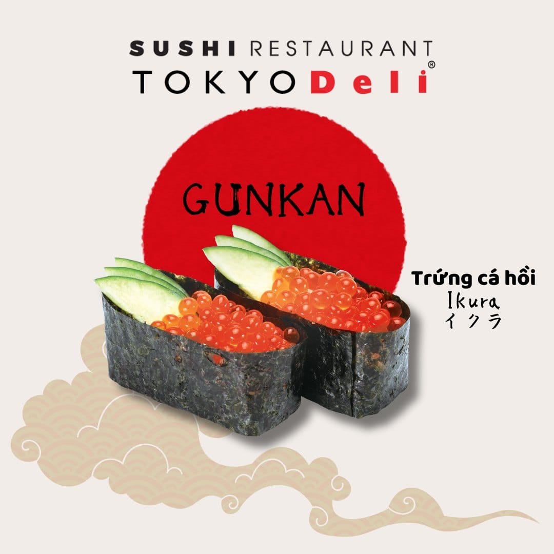 Bạn thử qua bao nhiêu loại sushi rồi – Tokyo Deli Sushi