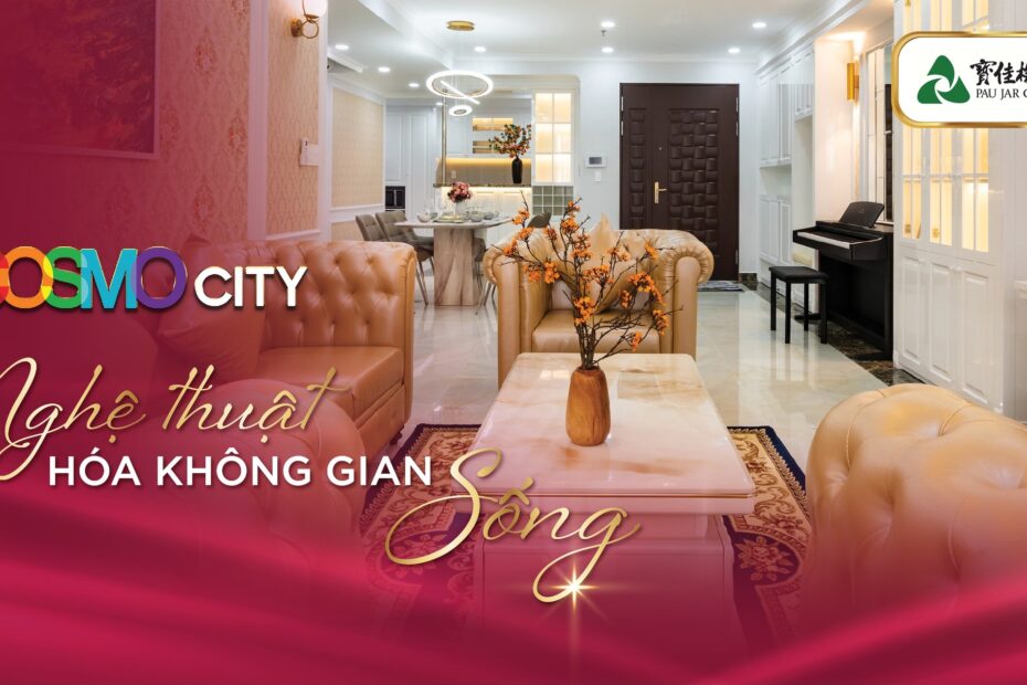 COSMO CITY – WHERE LIVING SPACE BECOMES AN ART FORM IN THE HEART OF SOUTH SAIGON